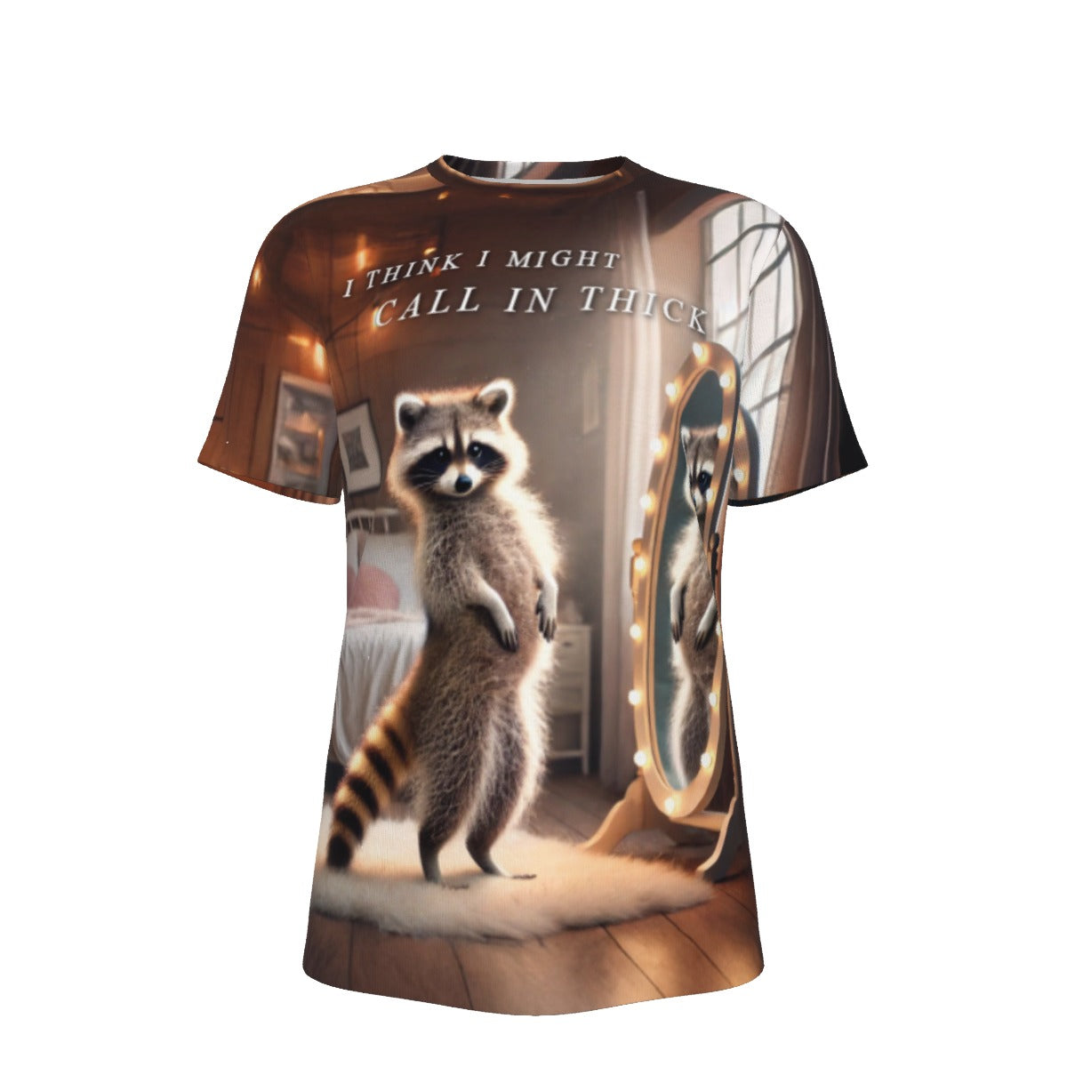 I might Call in Thick Raccoon O-Neck T-Shirt