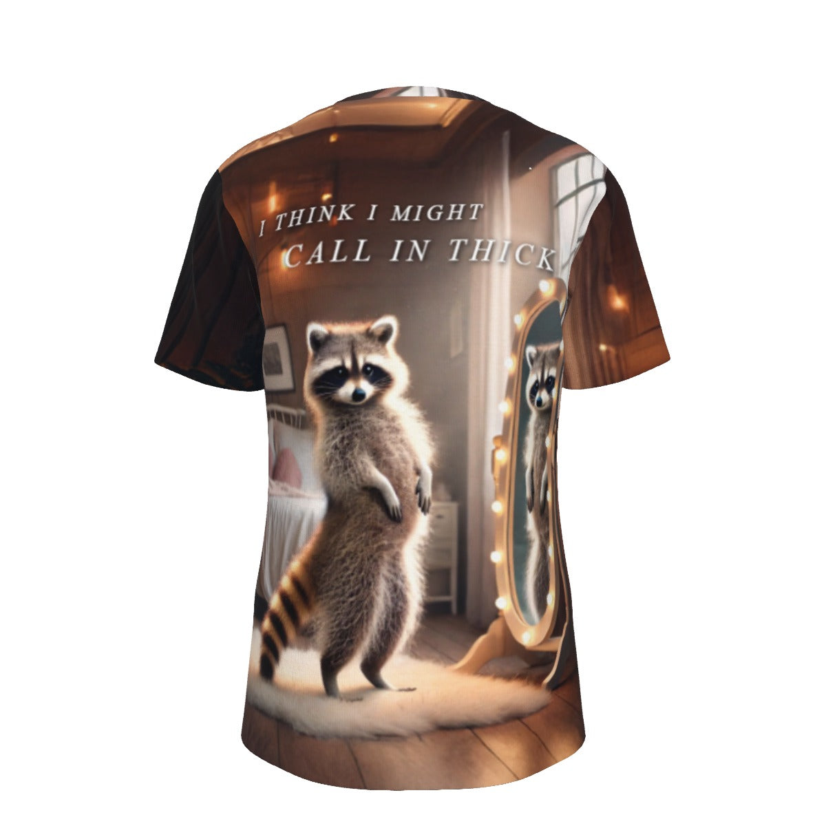 I might Call in Thick Raccoon O-Neck T-Shirt