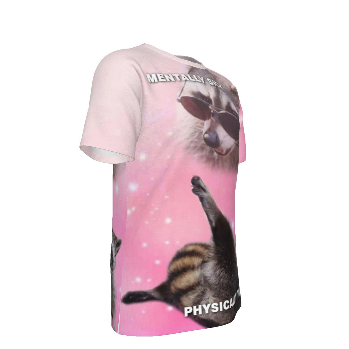 Mentally Sick Phisically Thick Raccoon Meme  O-Neck T-Shirt