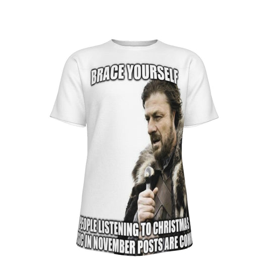 Brace Yourself People Listening to Christmas Music In Novemeber O-Neck T-Shirt