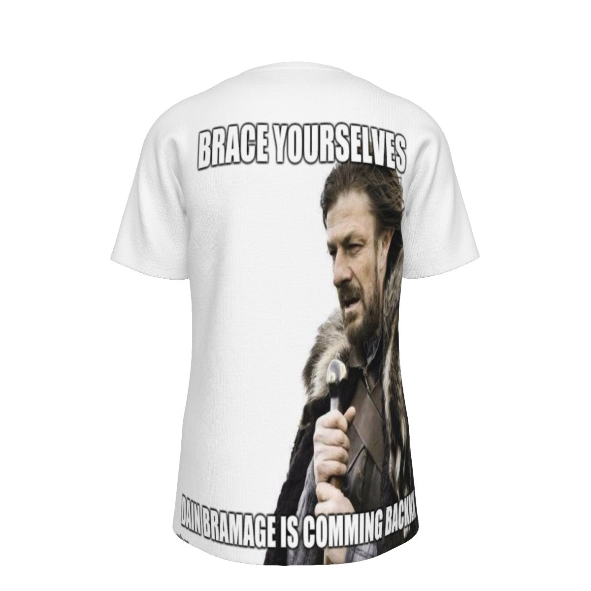 Brace Yourselves Dain Bramage is Comming Back Viking O-Neck T-Shirt