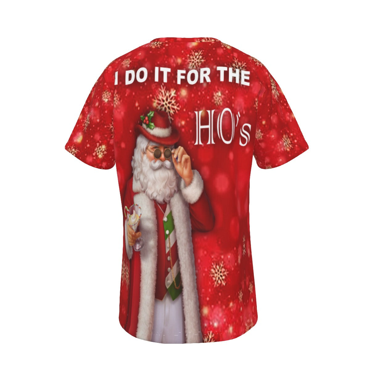 Dirty Santa I do it for the Ho's O-Neck T-Shirt