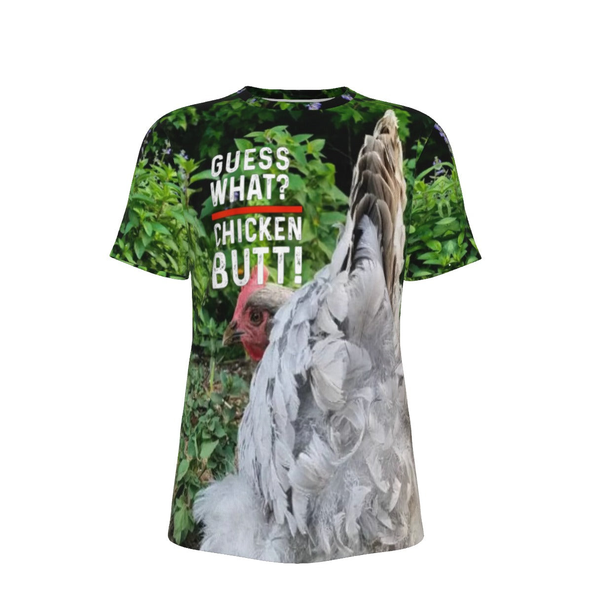 Guess What? Chicken Butt O-Neck T-Shirt