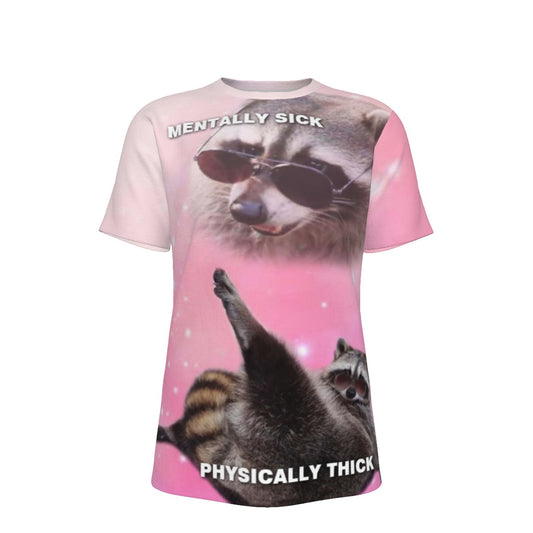 Mentally Sick Phisically Thick Raccoon Meme  O-Neck T-Shirt