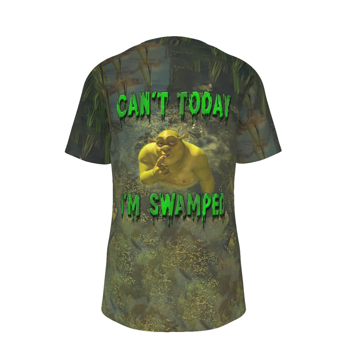 Shrek Can't Today I'm Swamped  O-Neck T-Shirt