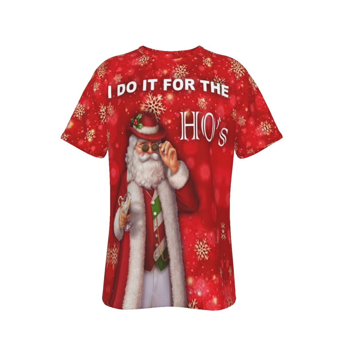 Dirty Santa I do it for the Ho's O-Neck T-Shirt