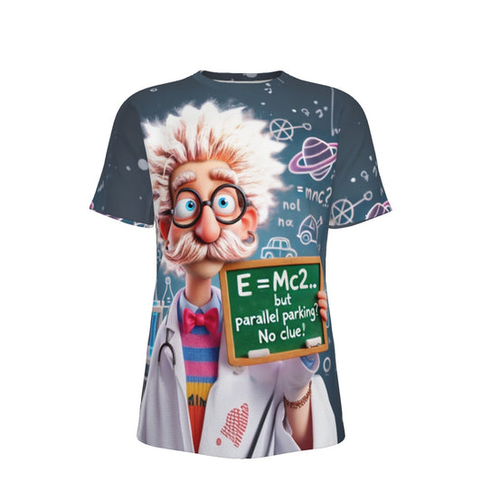 E=MC2 But Paralell Parking No Clue O-Neck T-Shirt